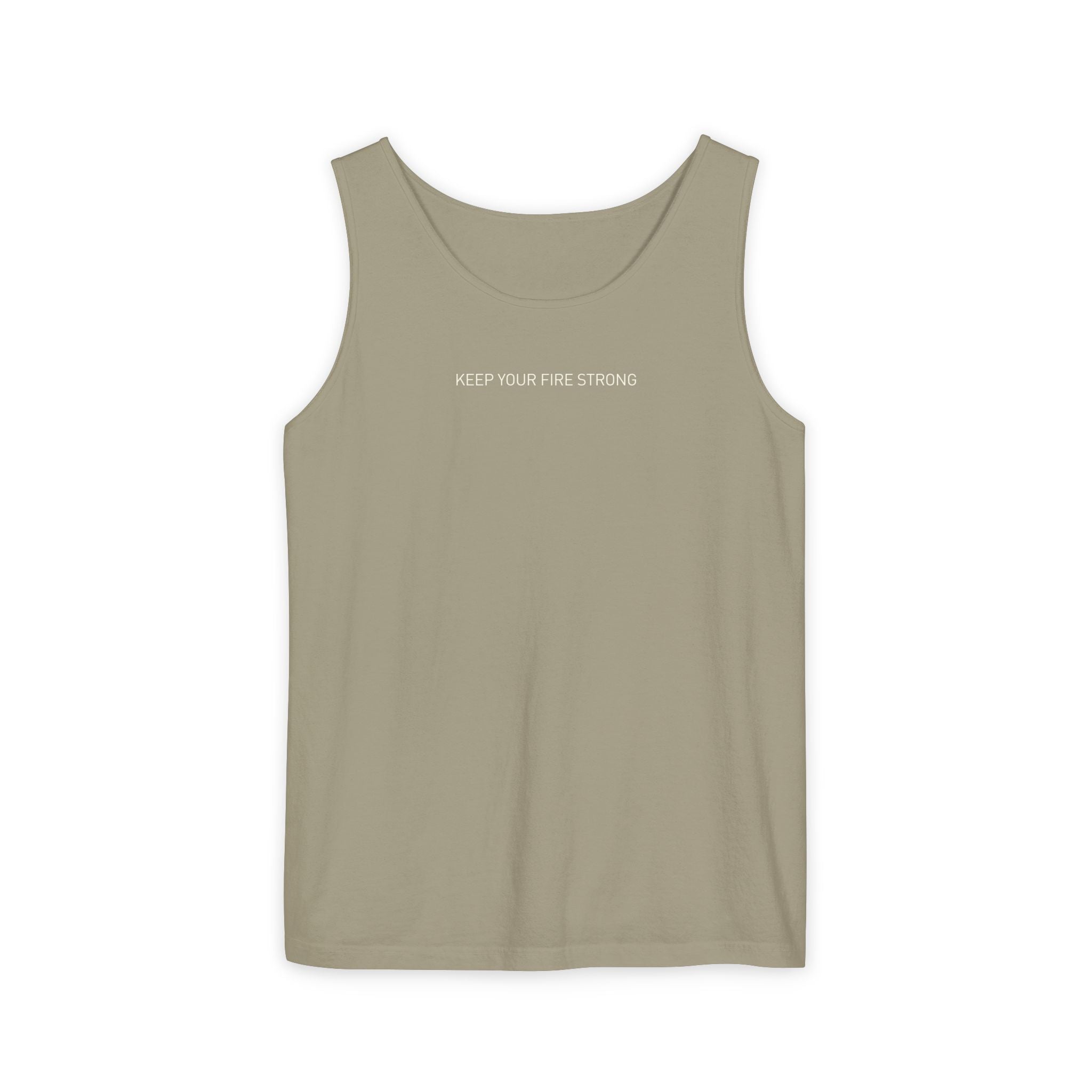 KEEP YOUR FIRE STRONG Staple Tank