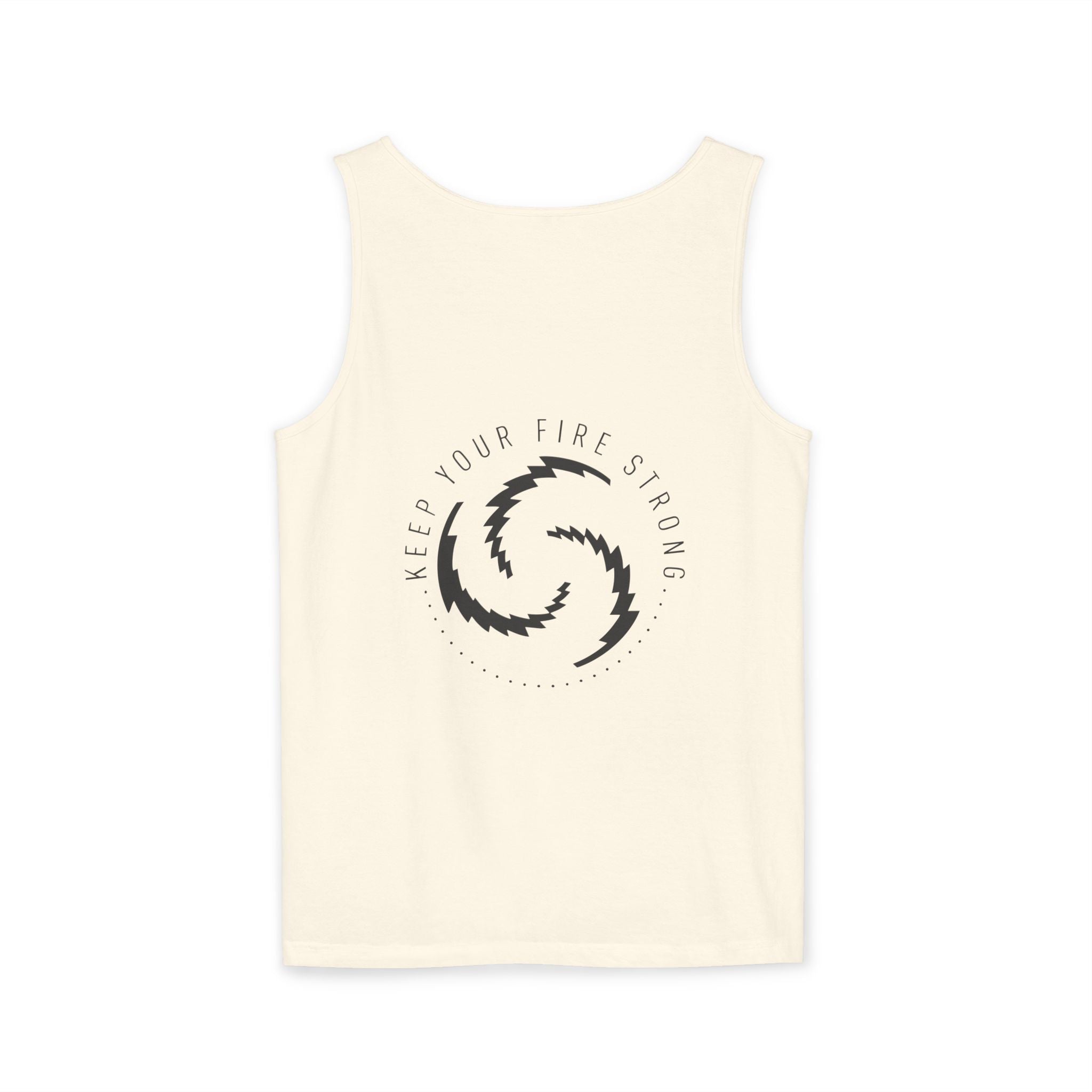 KEEP YOUR FIRE STRONG Staple Tank