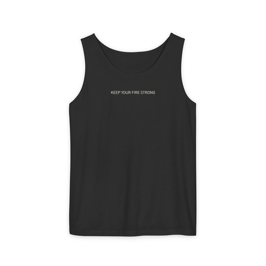 KEEP YOUR FIRE STRONG Staple Tank