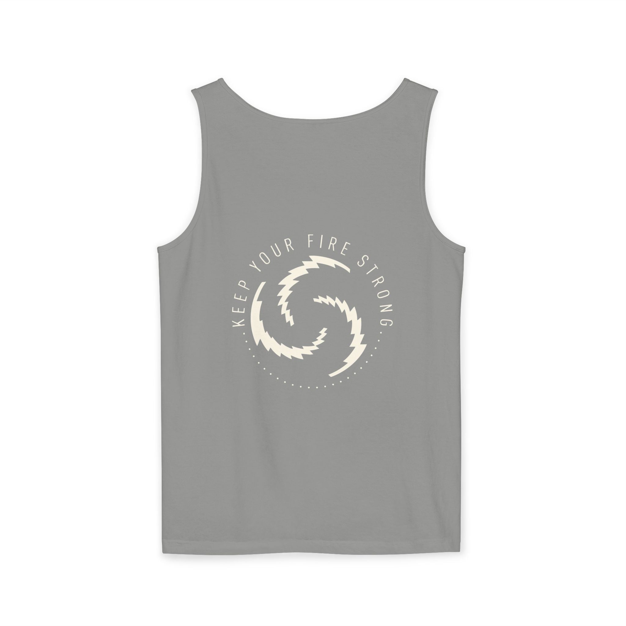 KEEP YOUR FIRE STRONG Staple Tank