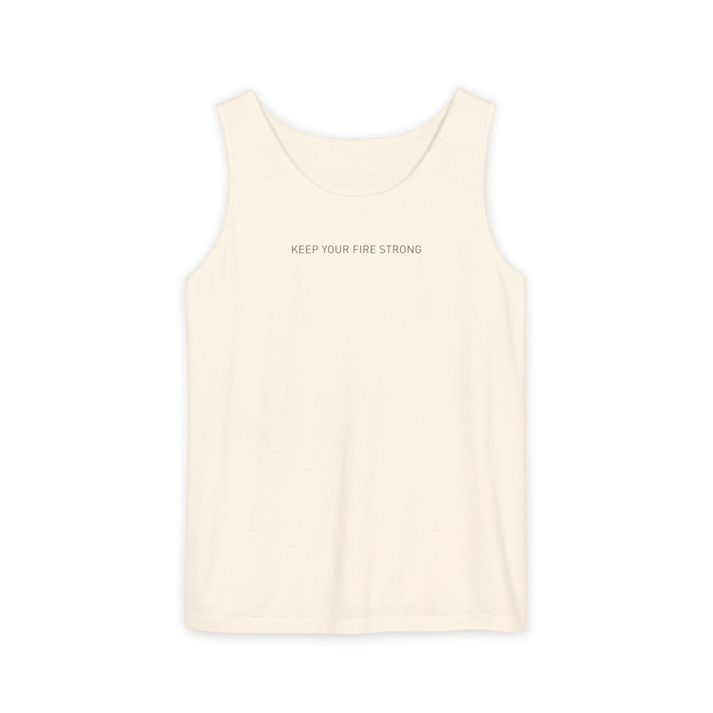 KEEP YOUR FIRE STRONG Staple Tank